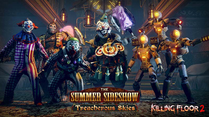 Killing Floor 2 อัพเดตอีเว้นท์ใหม่ของ Summer Sideshow เริ่มแล้ววันนี้!!!